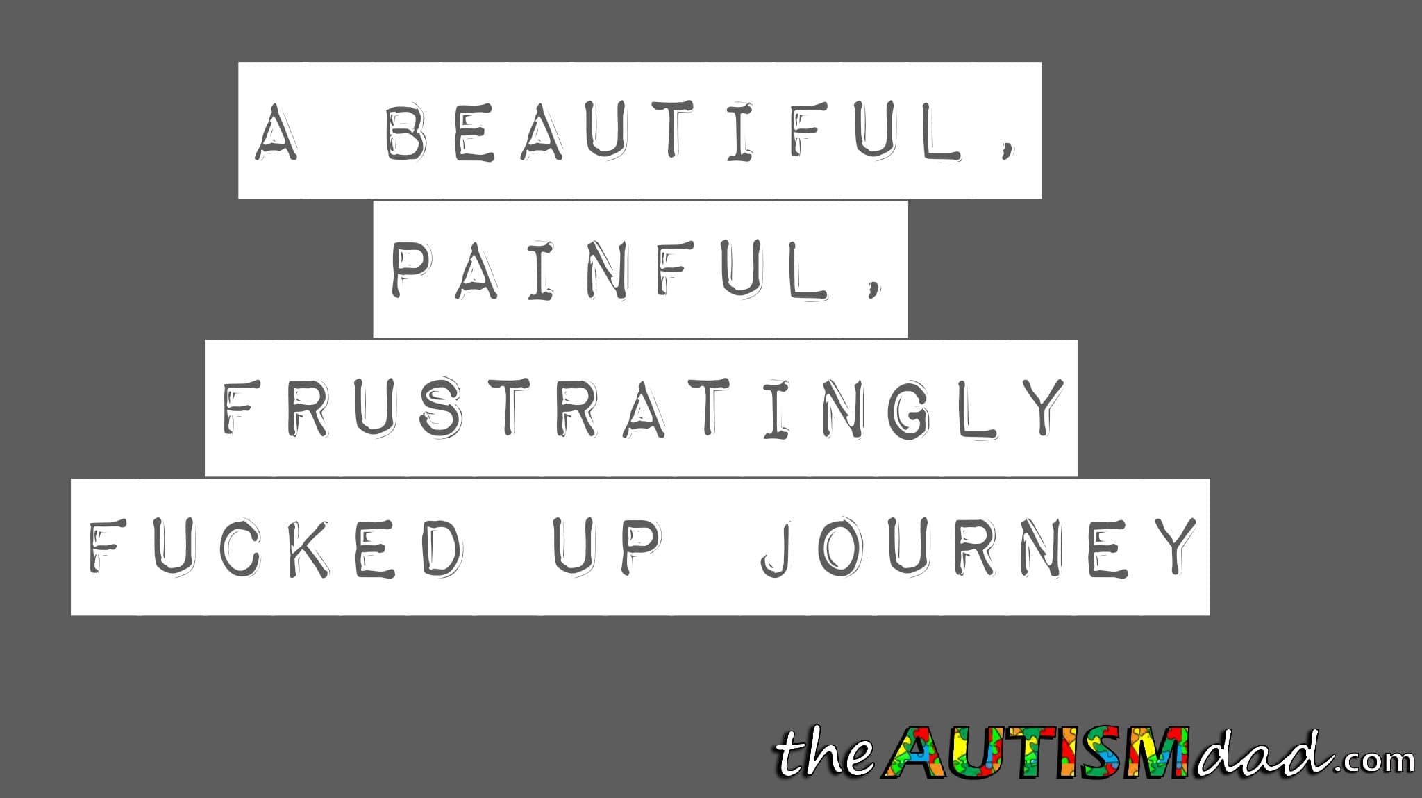 A beautiful, painful, frustratingly fucked up journey