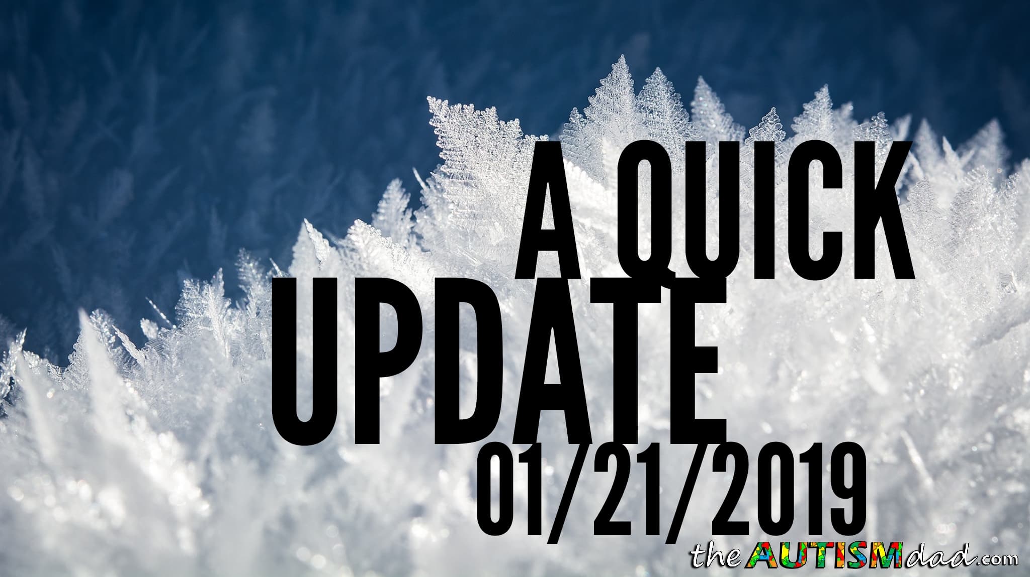 A quick update 01/21/2019