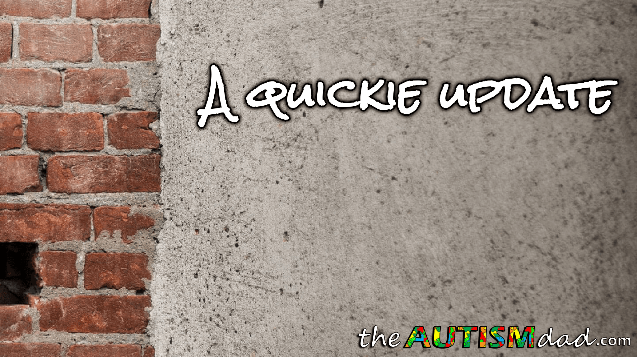A quickie update