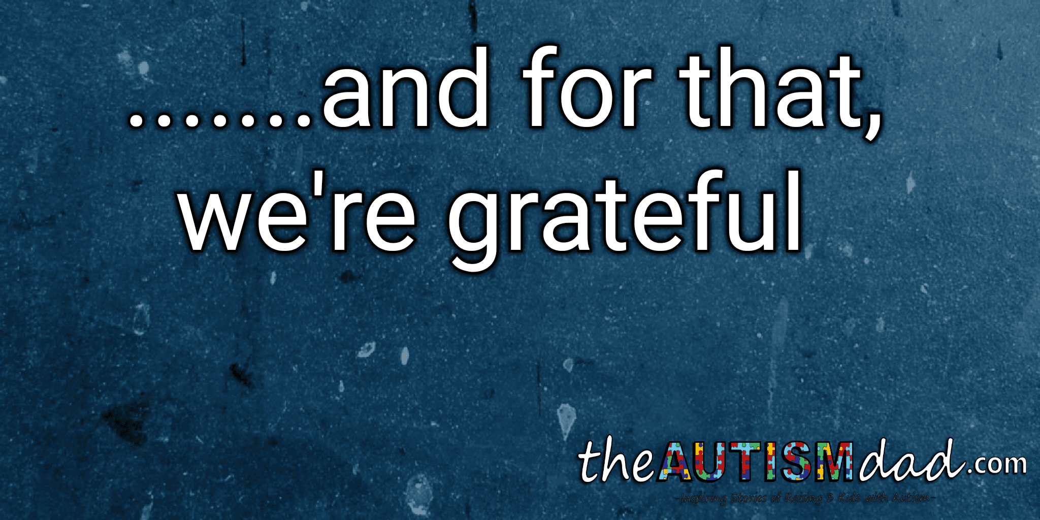 .......and for that, we're grateful