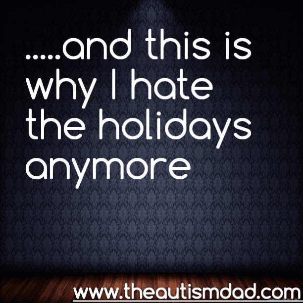 .....and this is why I hate the holidays anymore