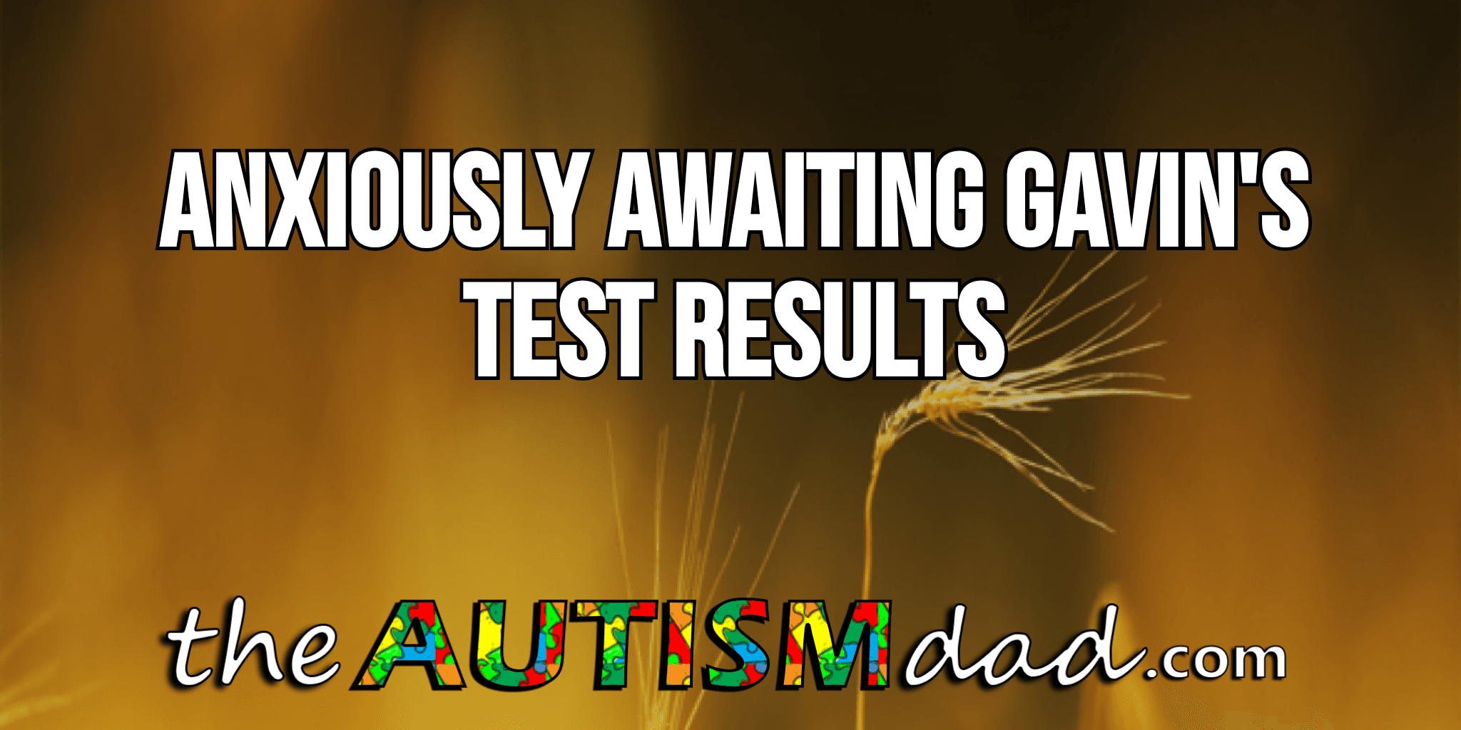 Anxiously awaiting Gavin's test results