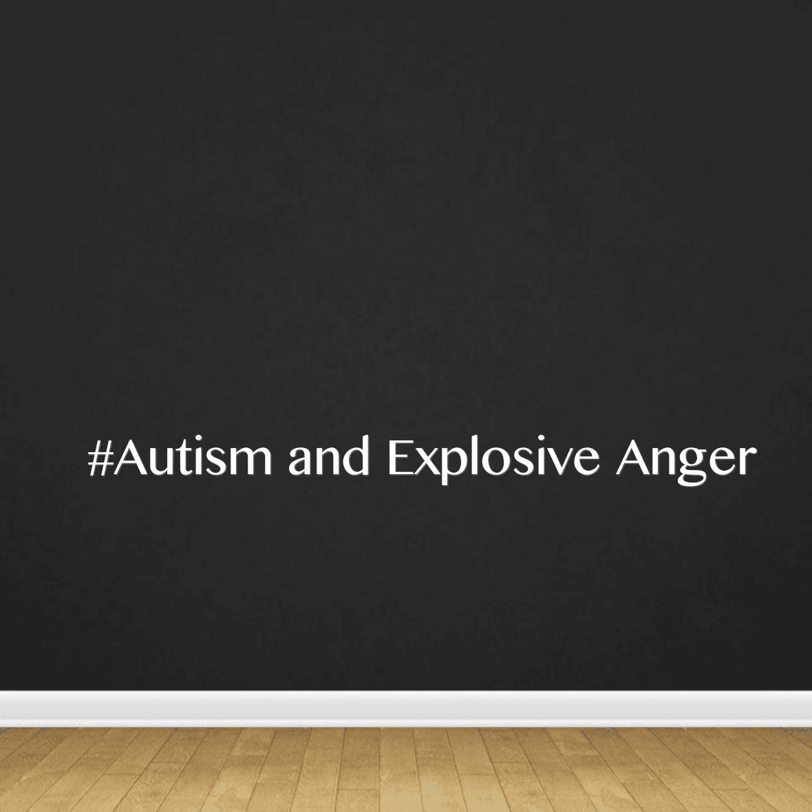 #Autism and Explosive Anger