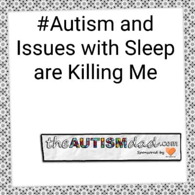 #Autism and Issues with Sleep are Killing Me