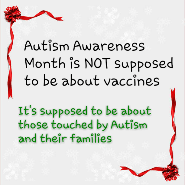 #Autism Awareness Month is NOT supposed to be about #vaccines