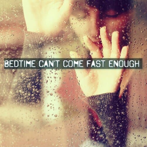 Bedtime can't come fast enough