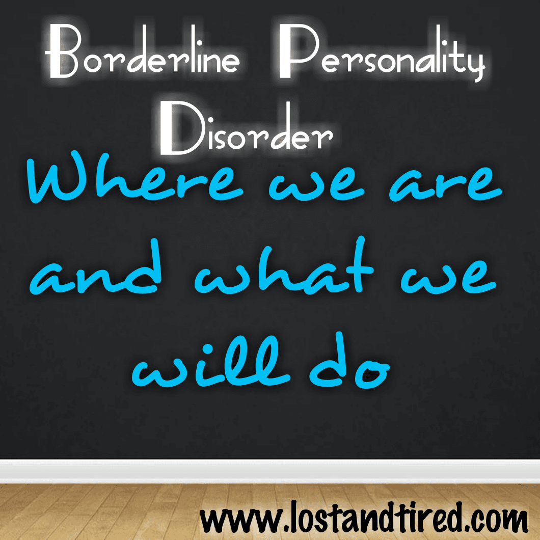 Borderline Personality Disorder: Where we are and what we will do