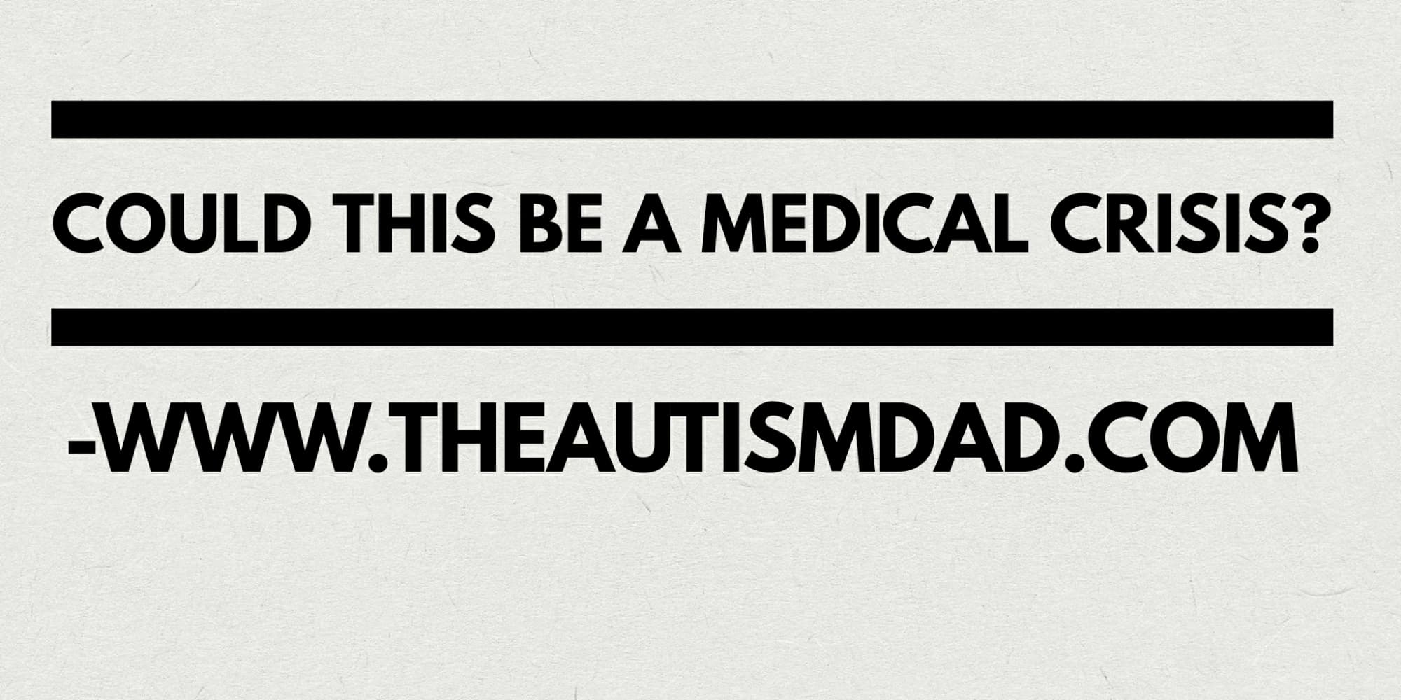 Could this be a medical crisis?