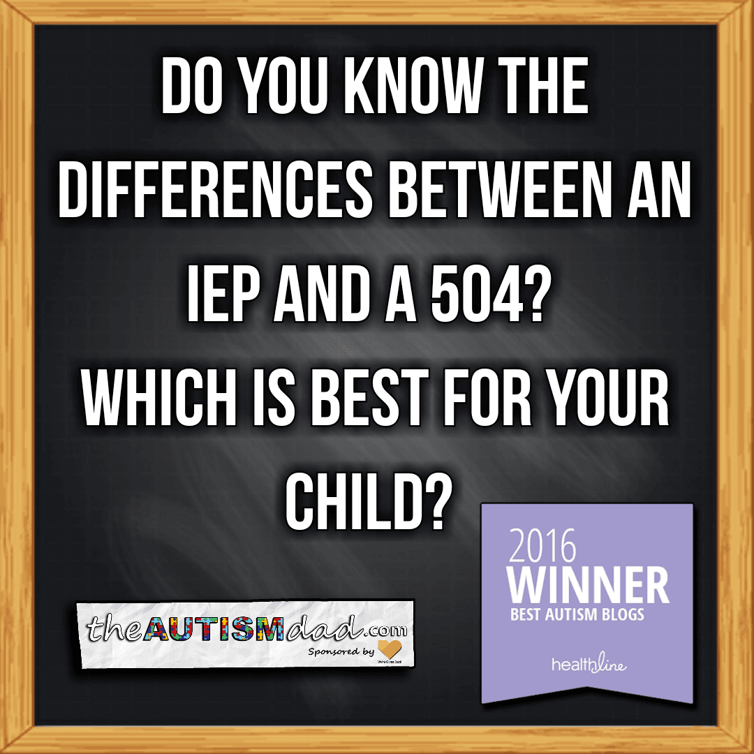 Do you know the differences between an IEP and a 504? Which is best for your child?