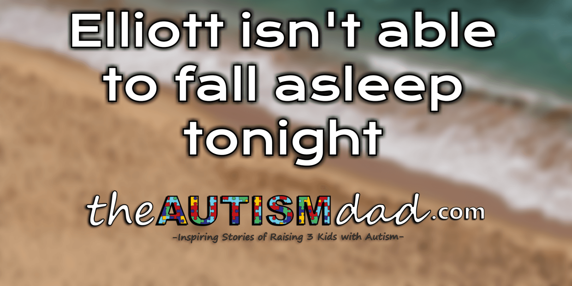 Elliott isn't able to fall asleep tonight