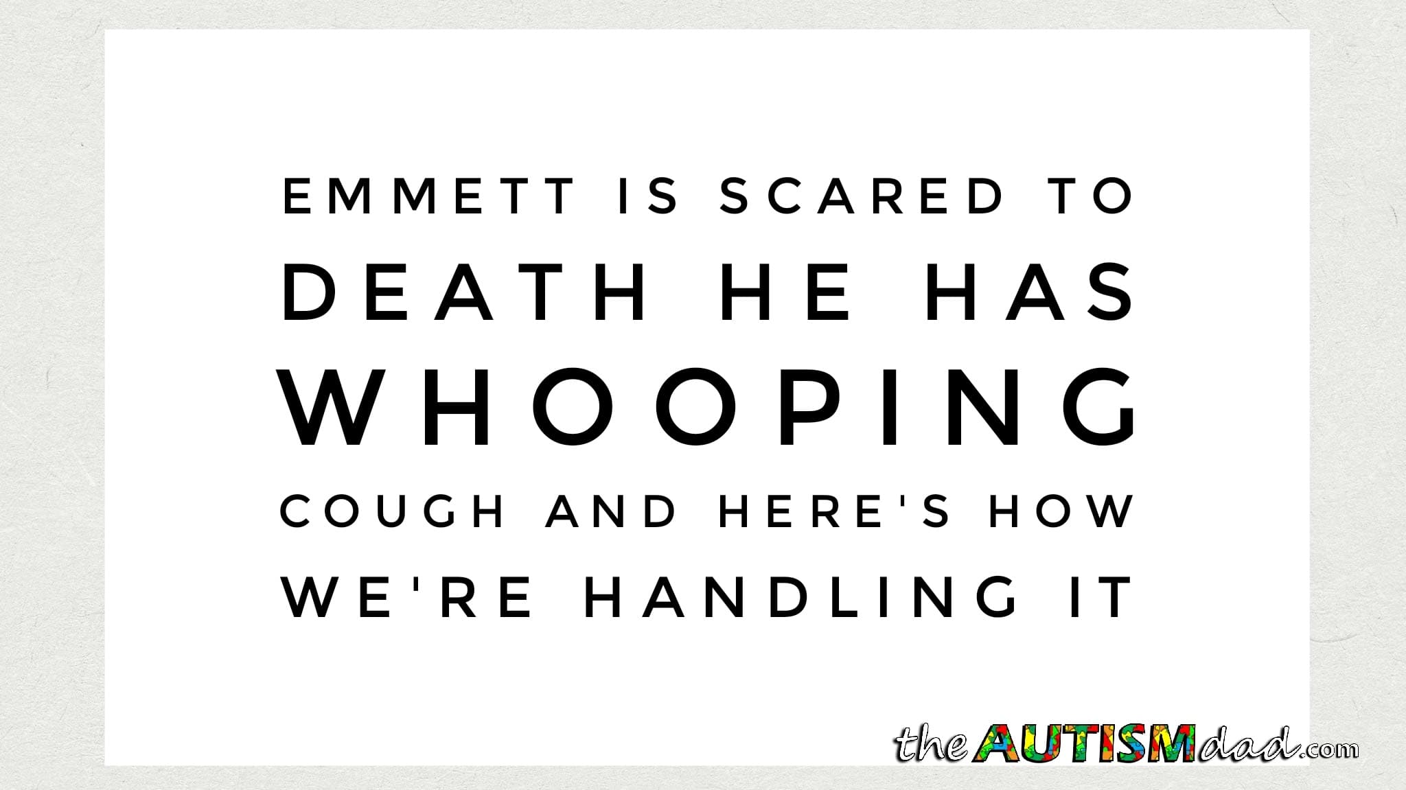 Emmett is scared to death he has #whoopingcough and here's how we're handling it