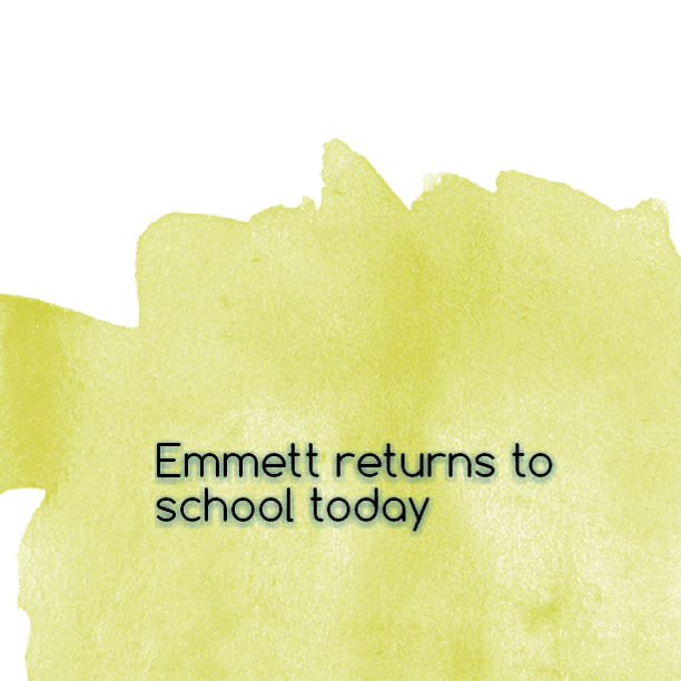 Emmett returns to school today