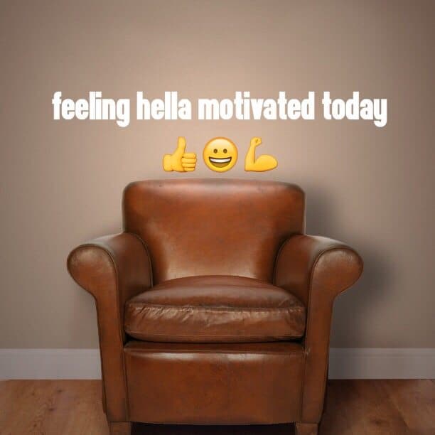 Feeling hella motivated today