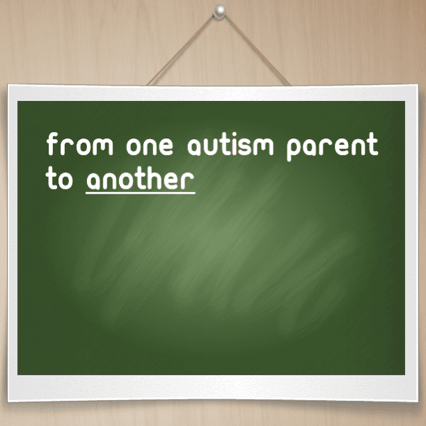 From one #Autism parent to another: Don't be afraid to ask for help
