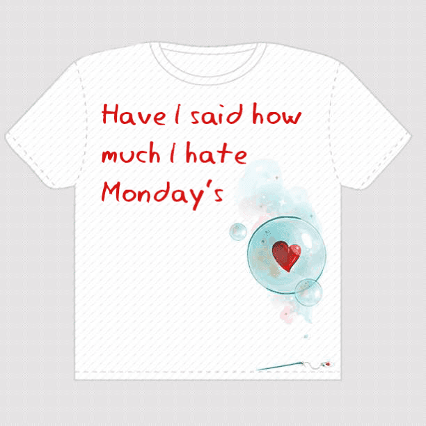 Have I said how much I hate Monday's