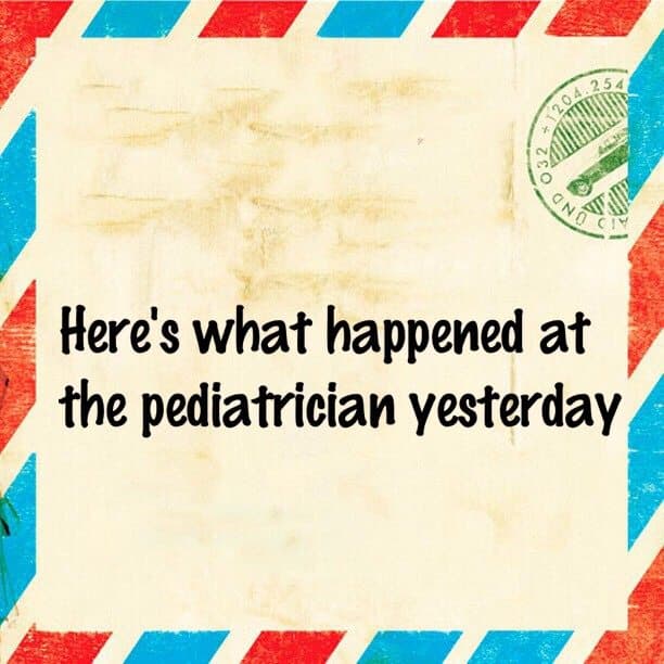 Here's what happened at the pediatrician yesterday