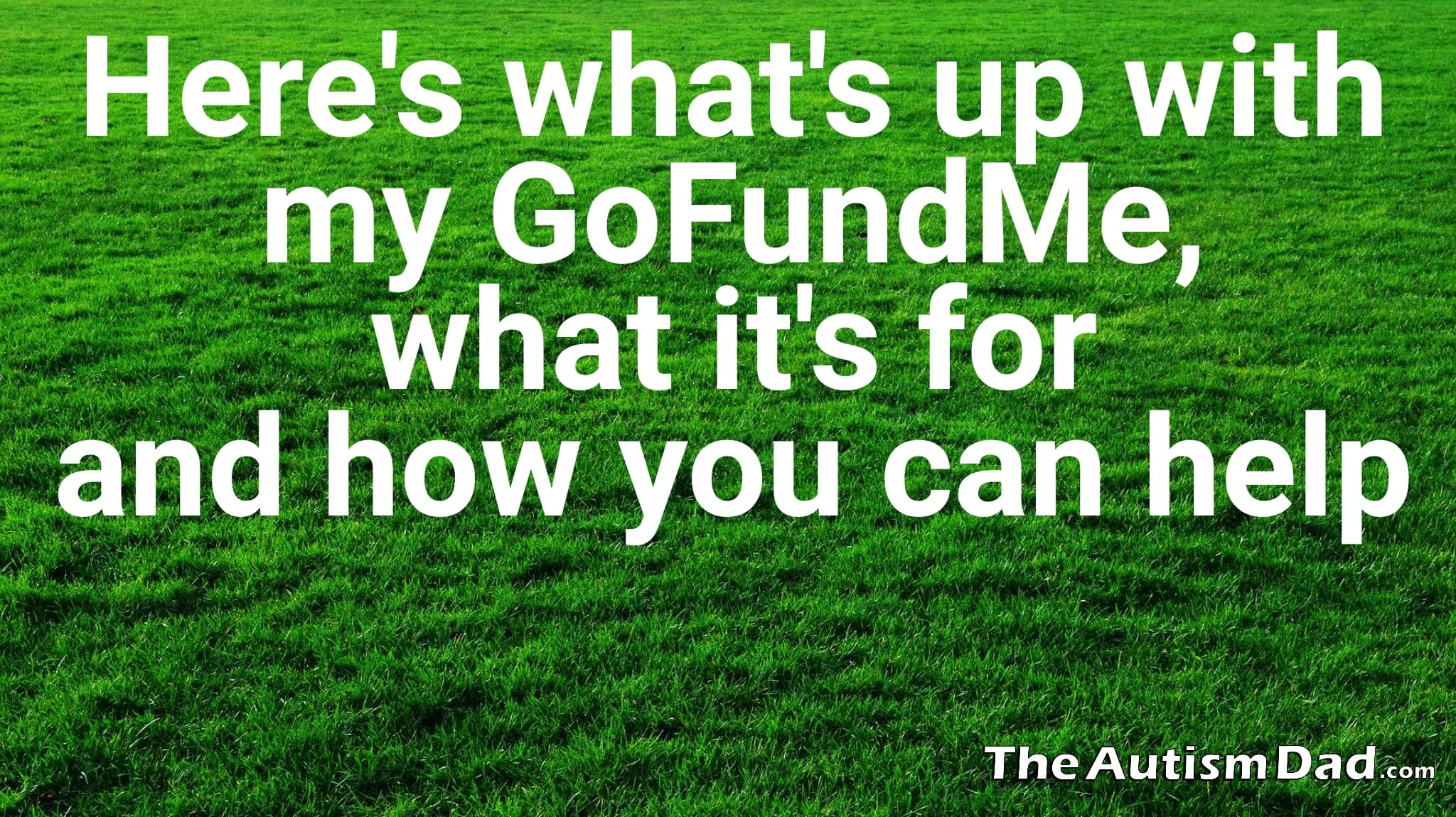 Here's what's up with my @GoFundMe and how you can help