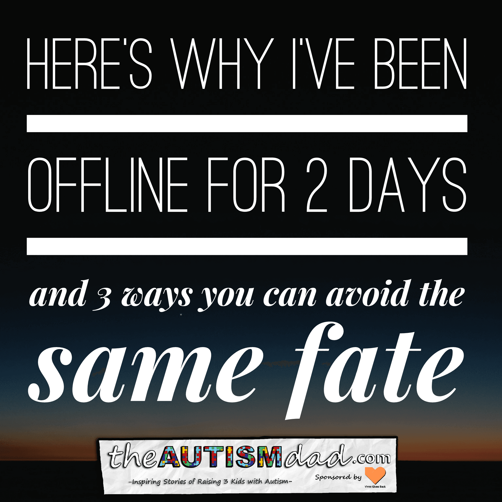 Here's why I've been offline for 2 days as well as 3 ways you can avoid the same fate