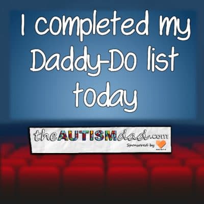 I completed my Daddy-Do list today
