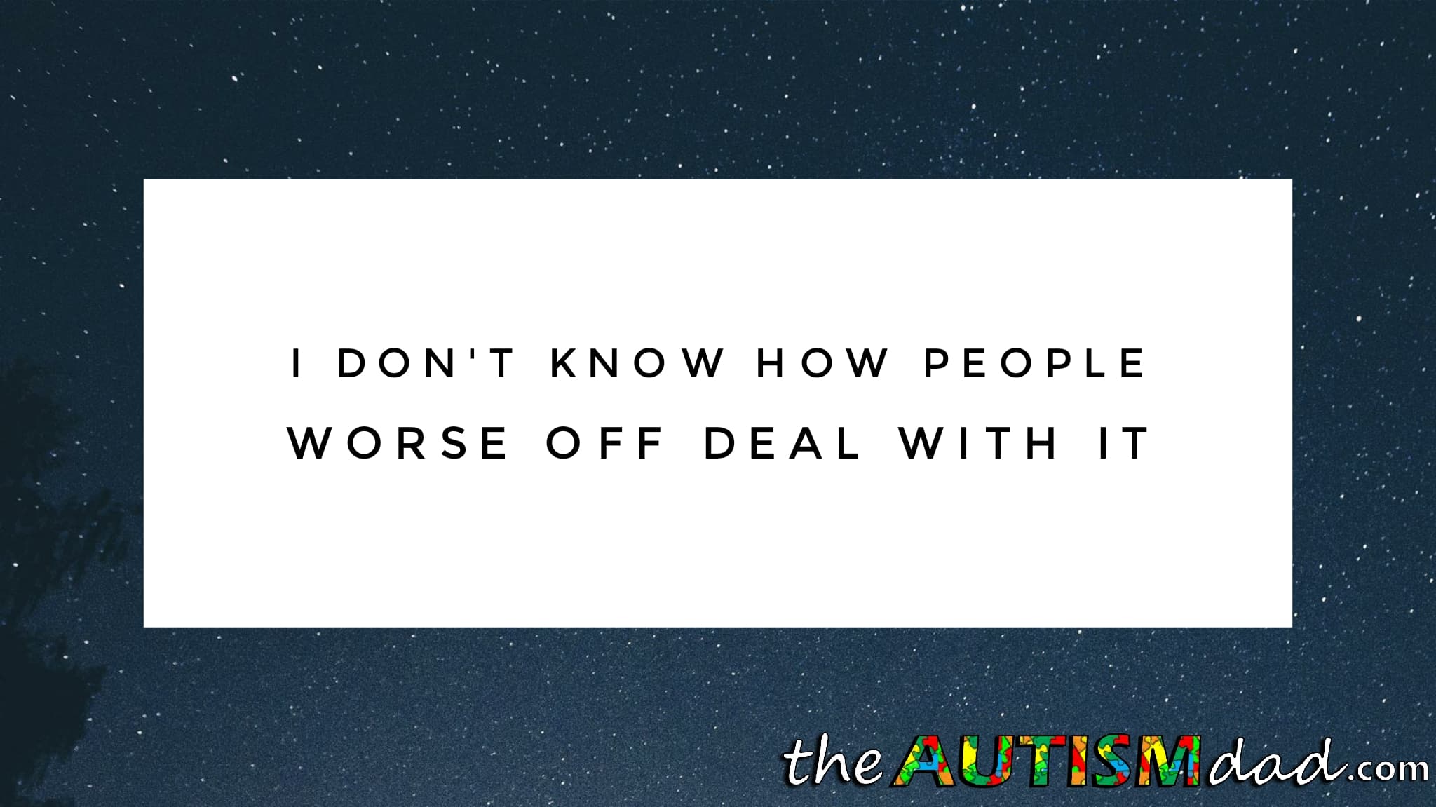 I don't know how people worse off deal with it