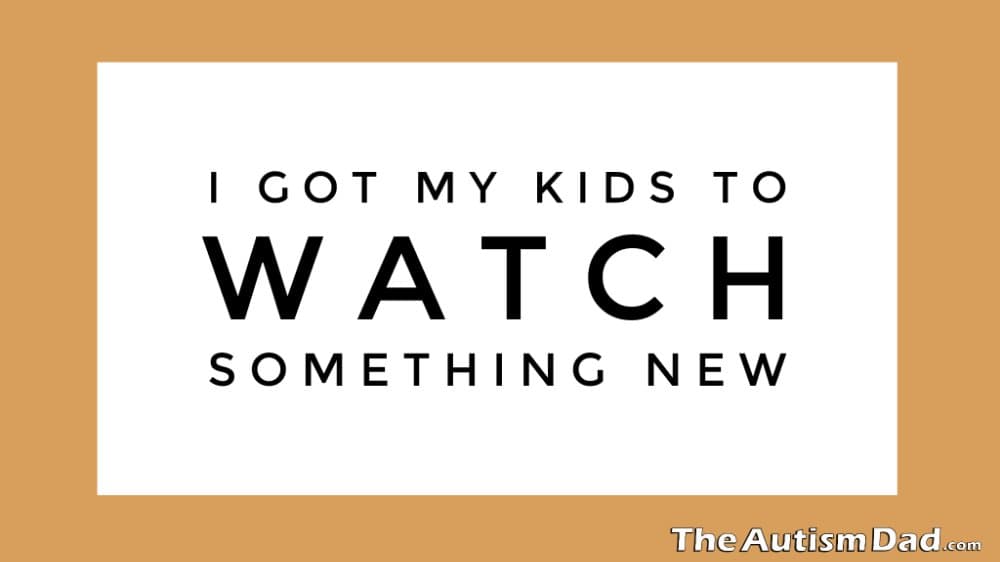 I got my kids to watch something new