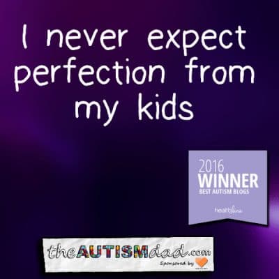 I never expect perfection from my kids