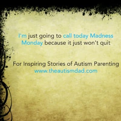 I'm just going to call today Madness Monday because it just won't quit