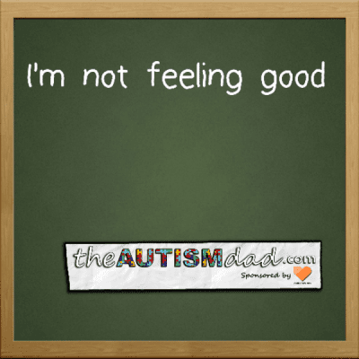 I'm not feeling good