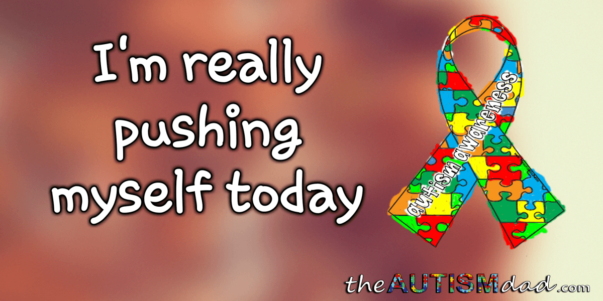I'm really pushing myself today