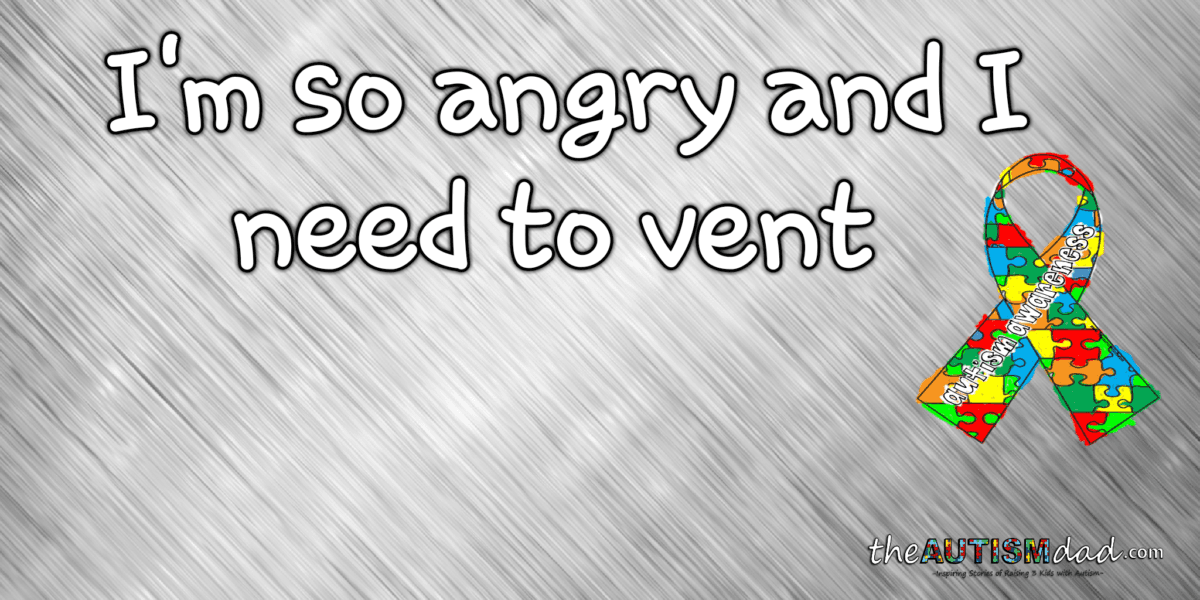 I'm so angry and I need to vent