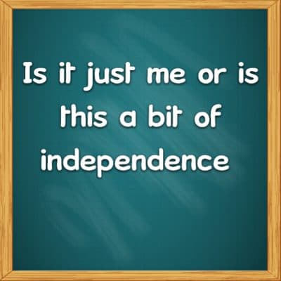 Is it just me or is this a bit of independence