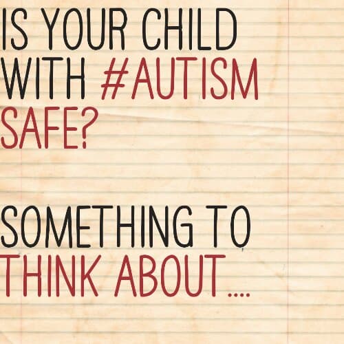 Is your child with #Autism safe?