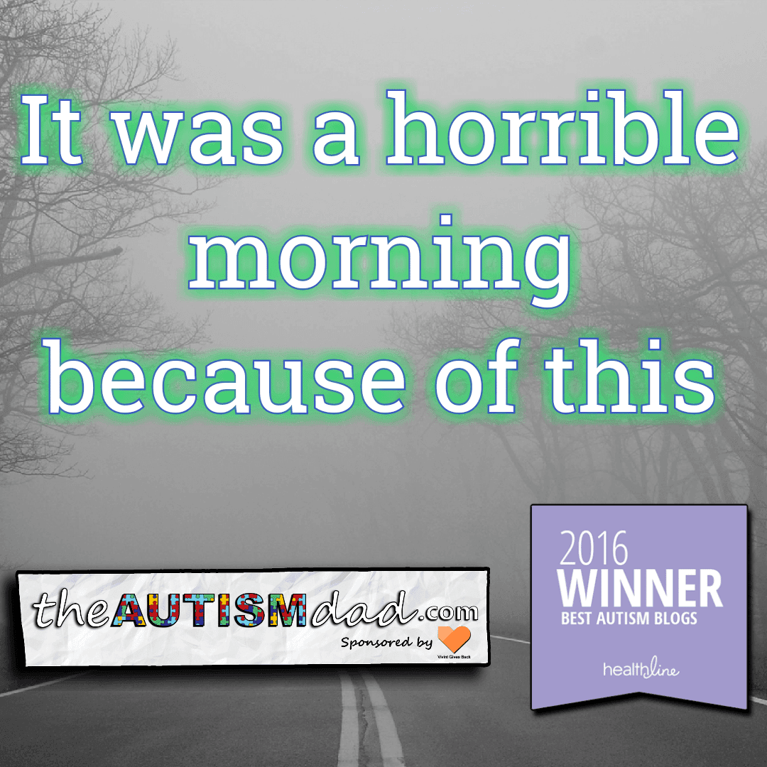 It was a horrible morning because of this