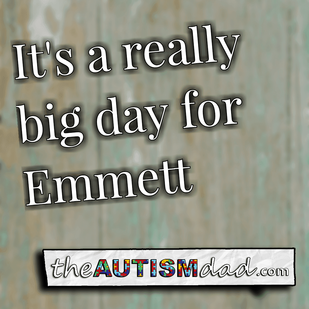 It's a really big day for Emmett