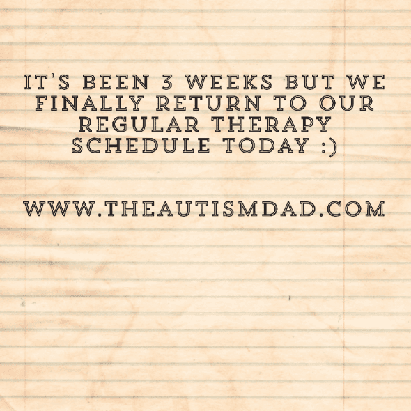 It's been 3 weeks but we finally return to our regular therapy schedule today :)
