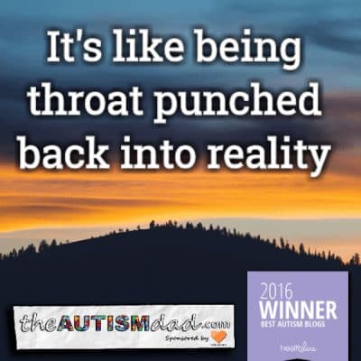 It's like being throat punched back into reality