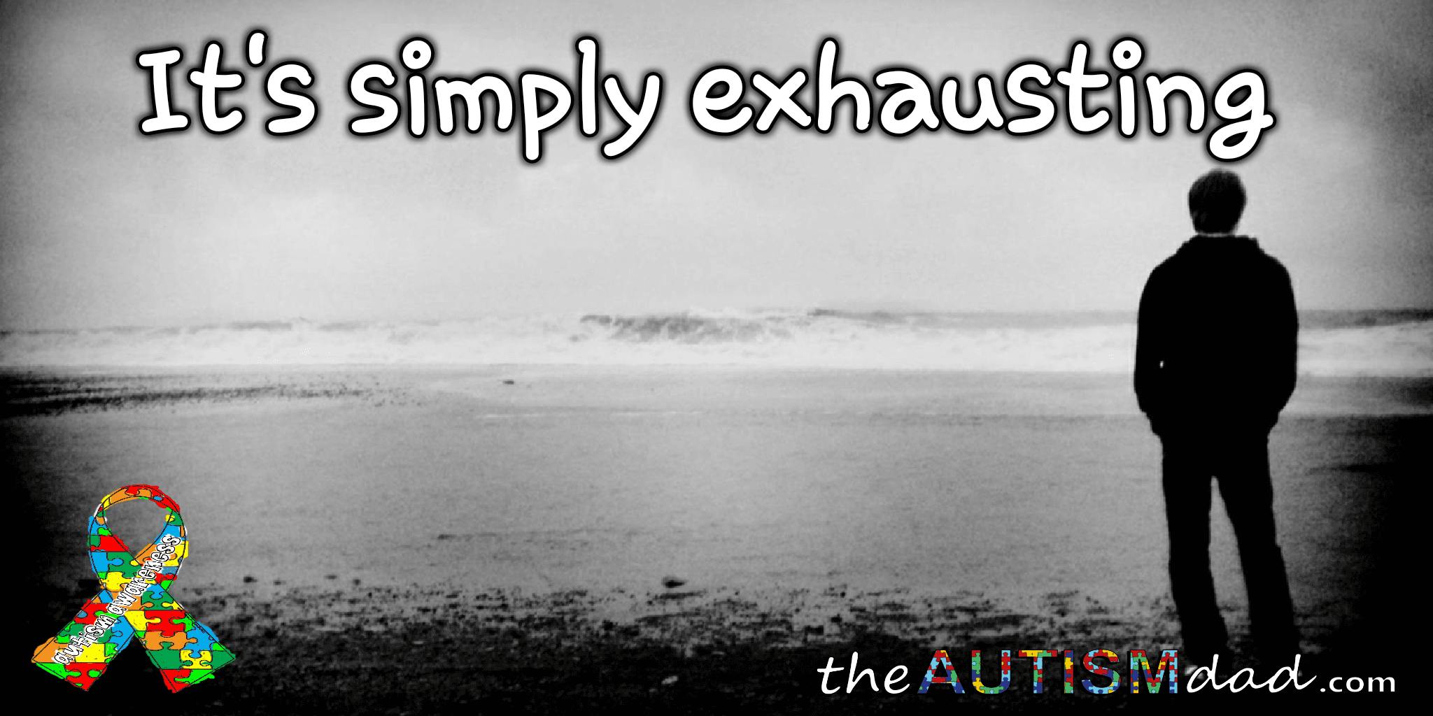 It's simply exhausting