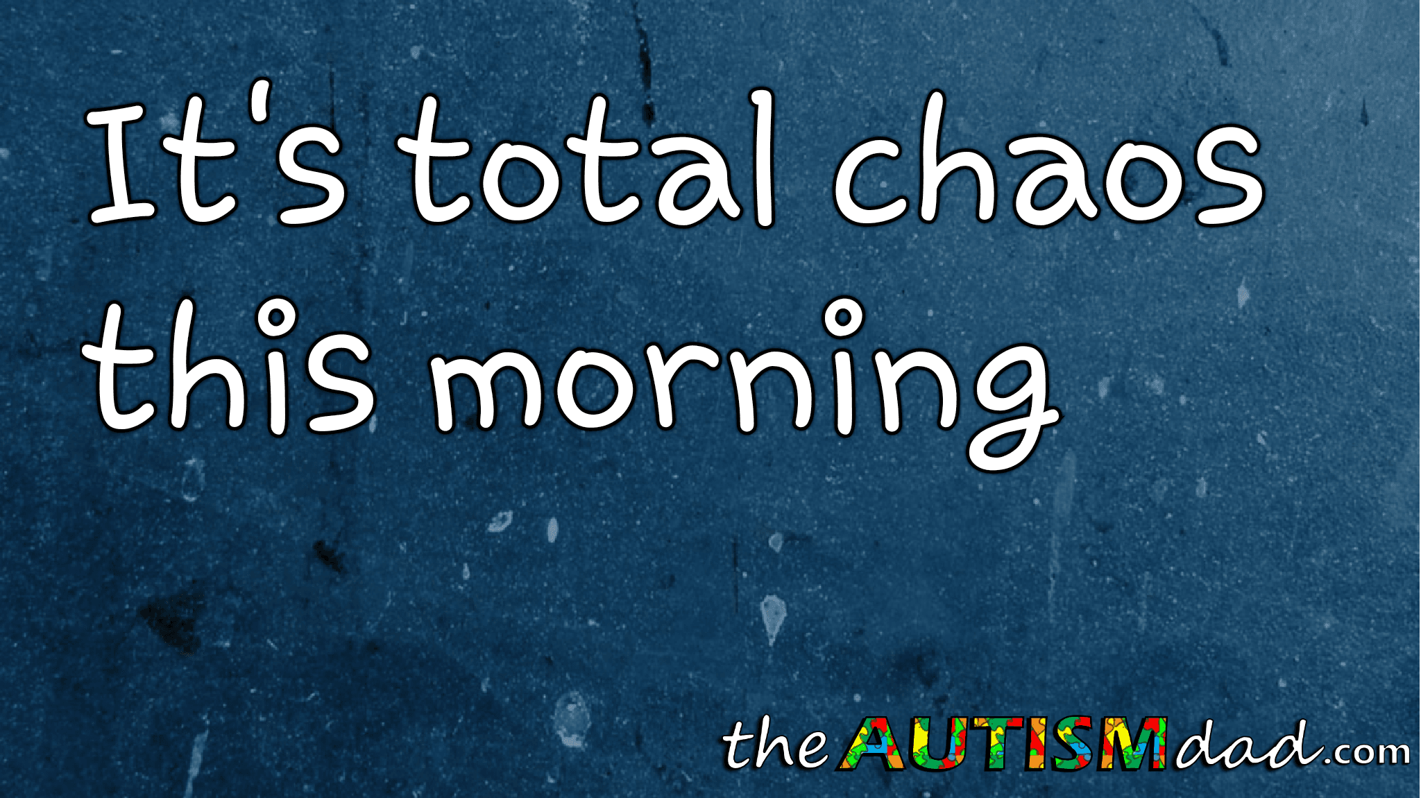 It's total chaos this morning