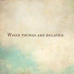 IVIG Infusion is Delayed