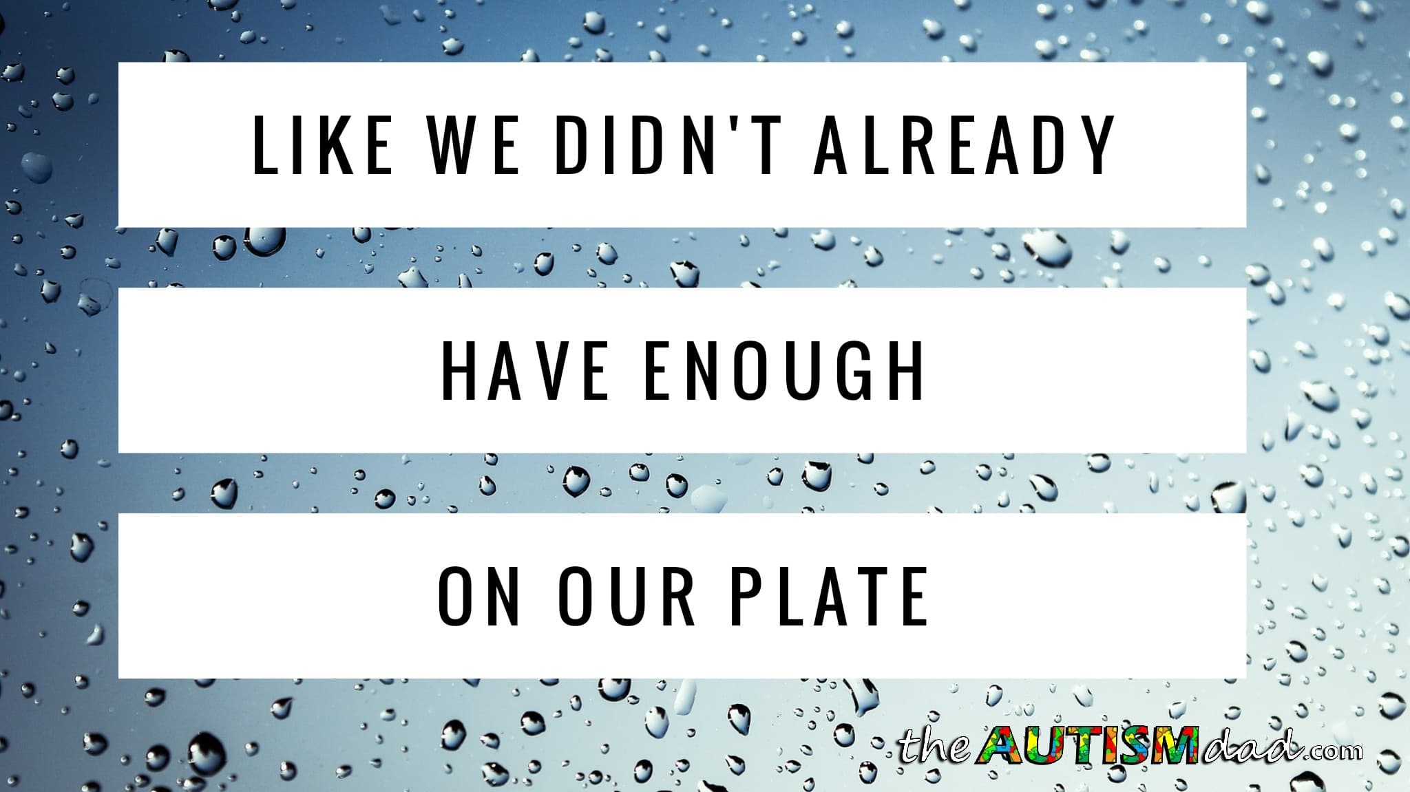 Like we didn't already have enough on our plate