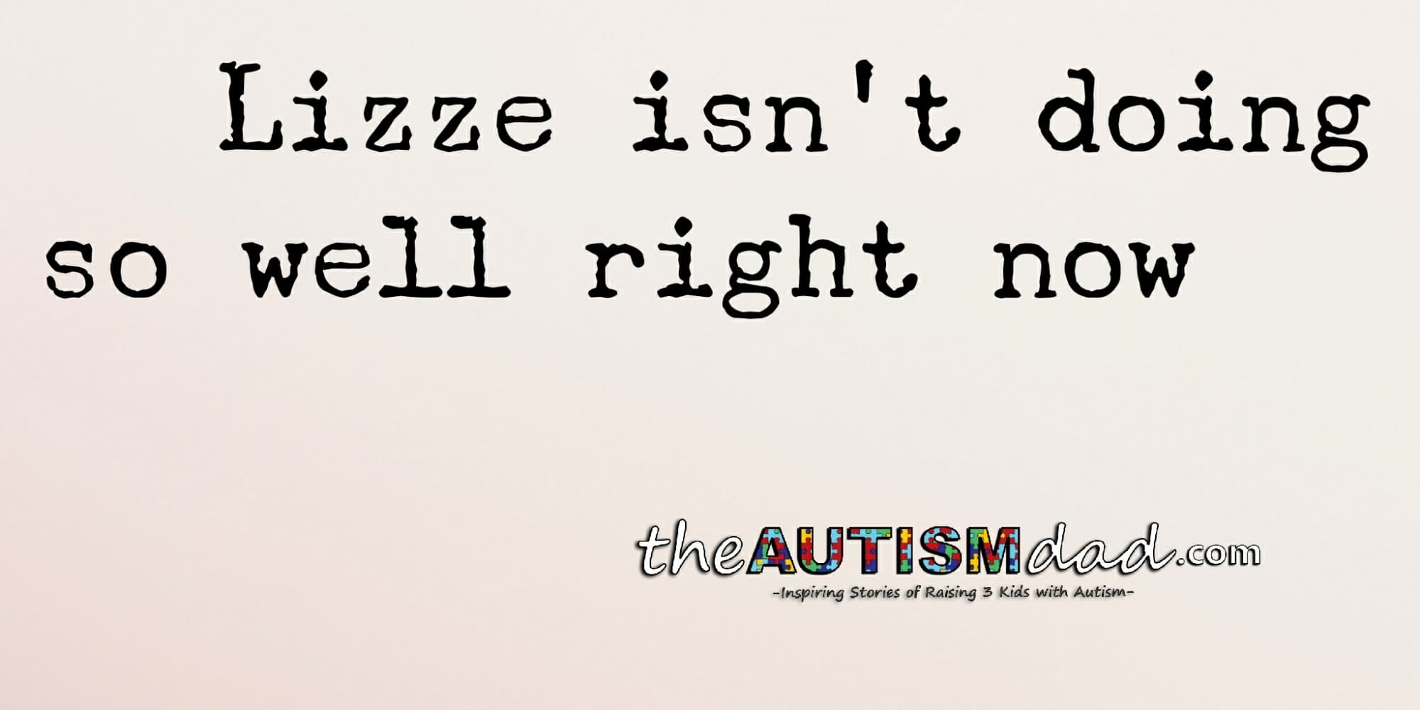 Lizze isn't doing so well right now