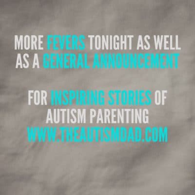 More fevers tonight as well as a general announcement