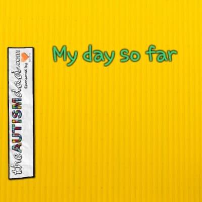 My day so far