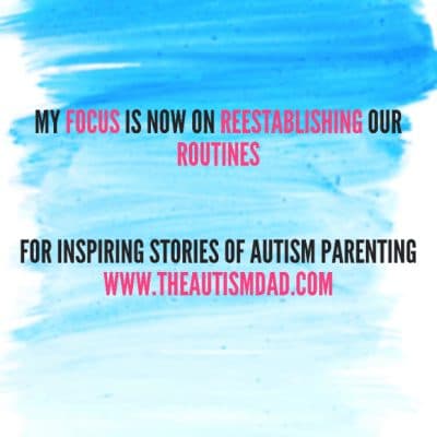 My focus is now on reestablishing our routines