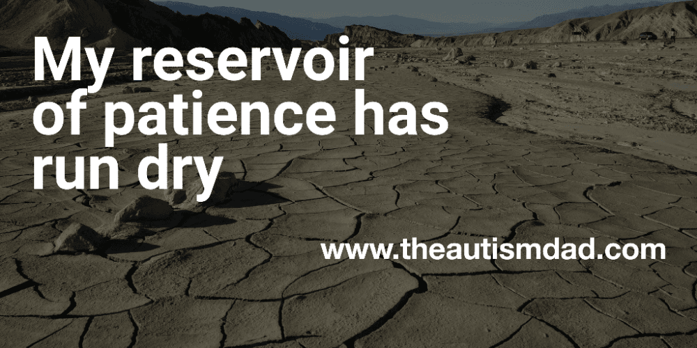 My reservoir of patience has run dry