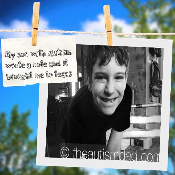 My son with #Autism wrote a note and it brought me to tears
