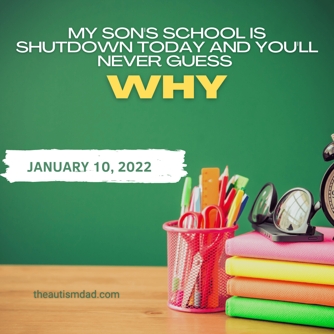 My son's school is shutdown today and you'll never guess why