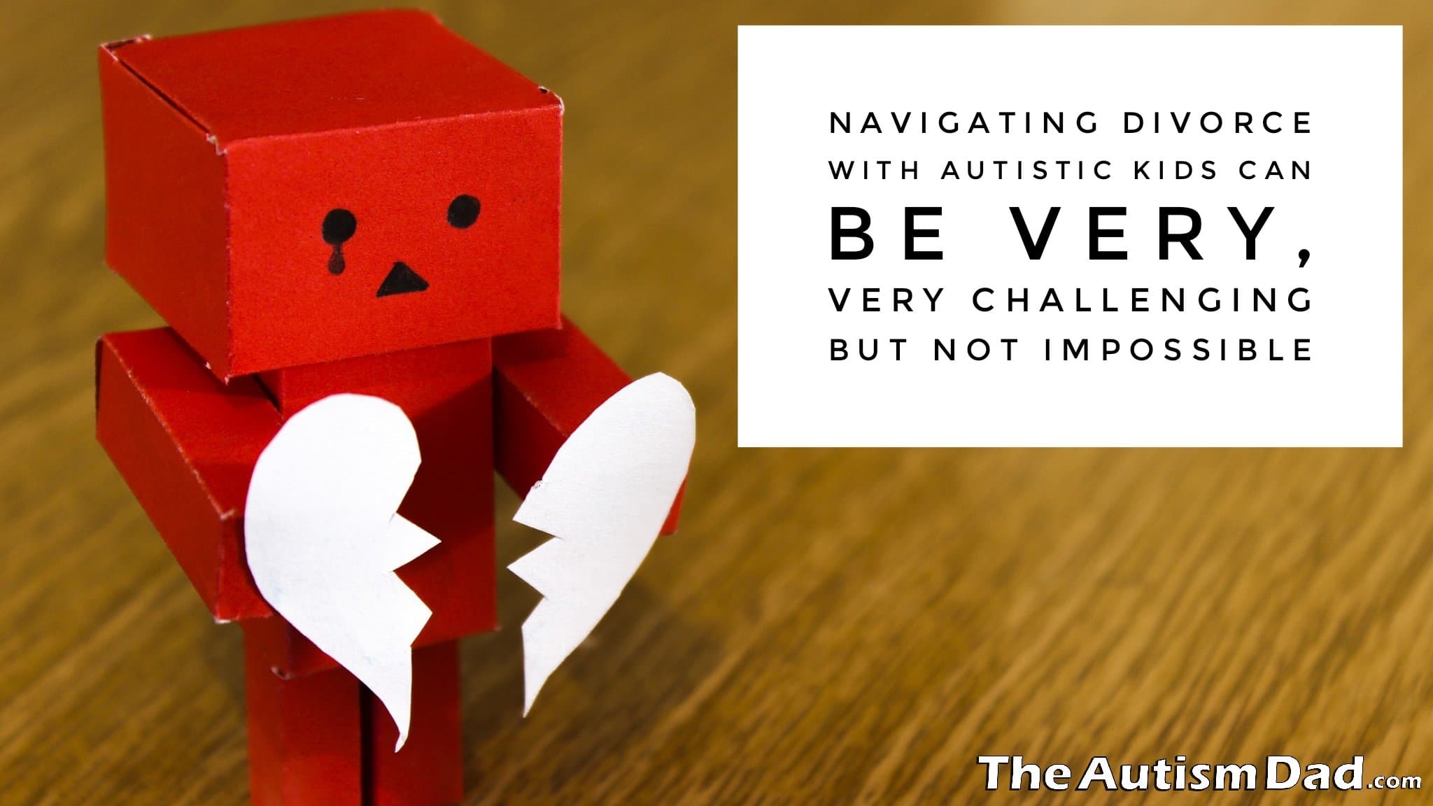 Navigating #divorce with #Autistic kids can be very, very challenging but not impossible