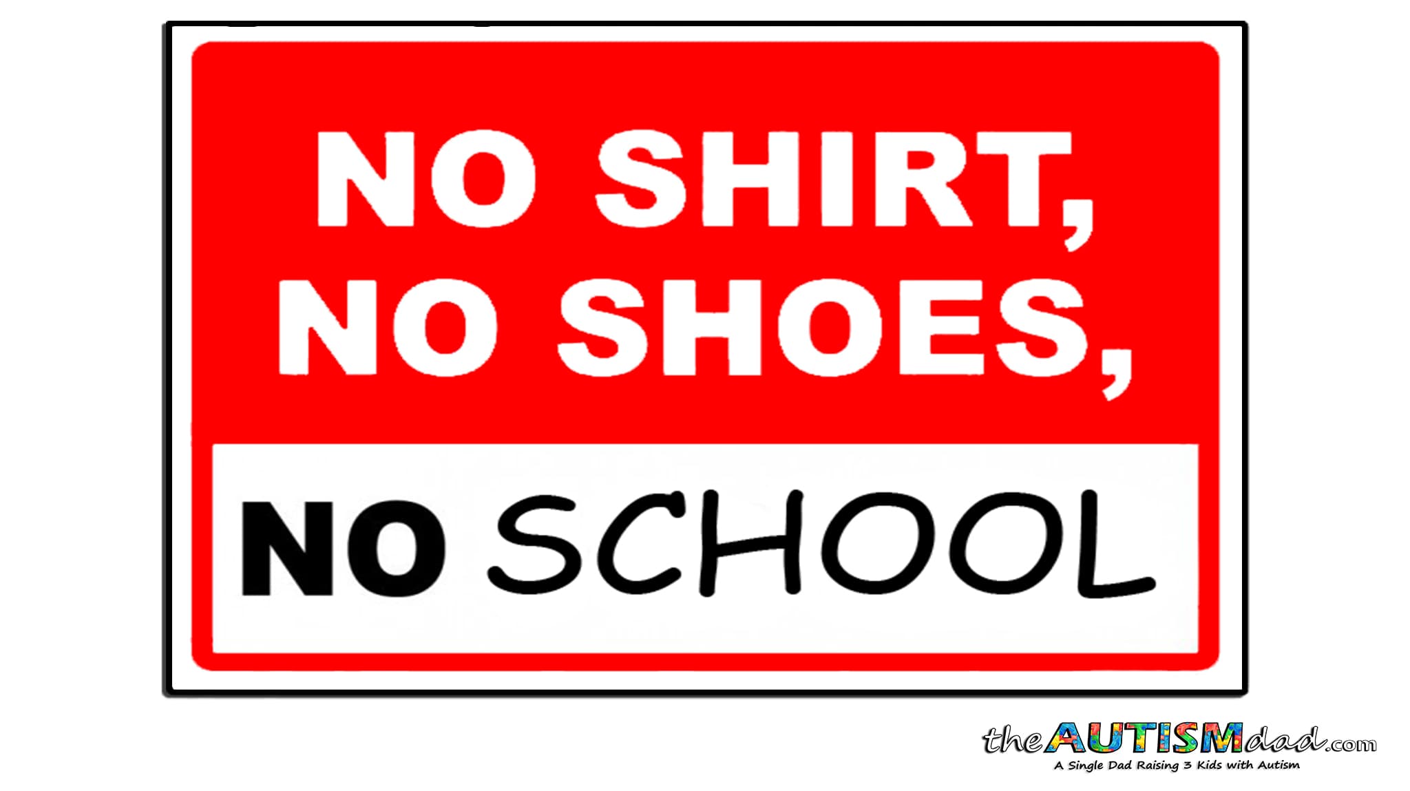 No Shirt No Shoes No School
