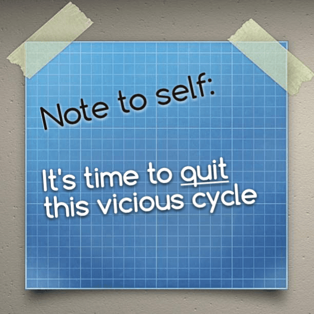 OMG..... I just want to quit this vicious cycle